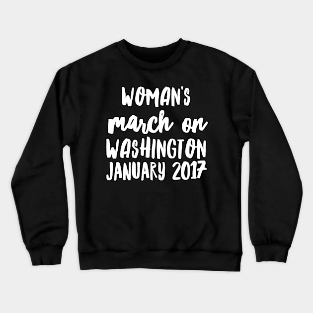 Woman's March On Crewneck Sweatshirt by lovetees